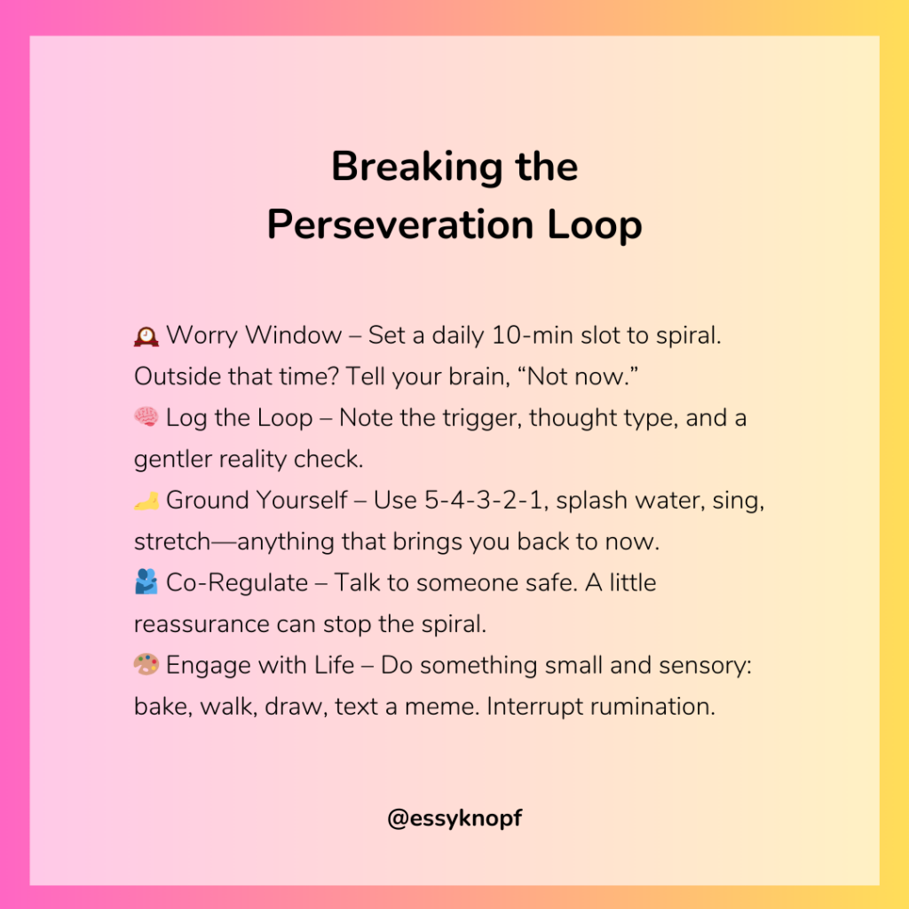 Essy Knopf neurodivergent perseveration